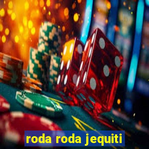 roda roda jequiti